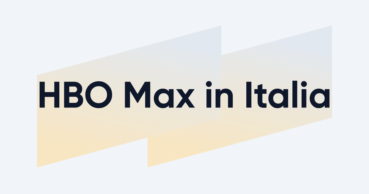 Come guardare HBO Max dall'Italia | DIGITALE.co